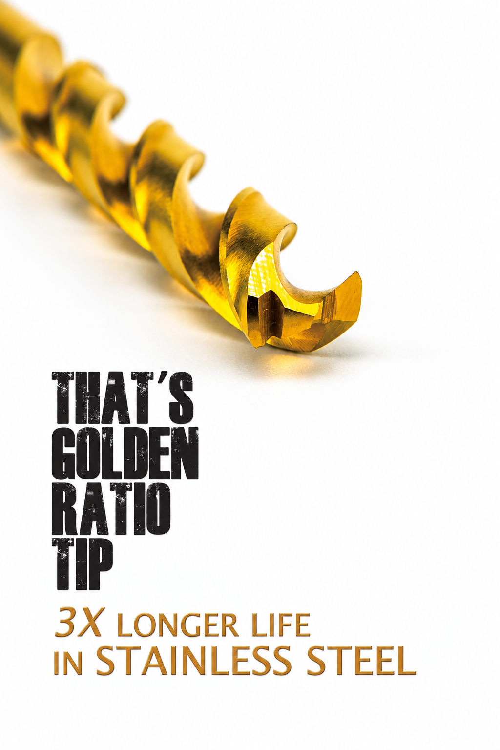Golden Ratio Tip drill for stainless steel applications